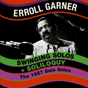 Garner Erroll - Swinging Solo's + Soliloquy ryhmässä CD @ Bengans Skivbutik AB (3931468)