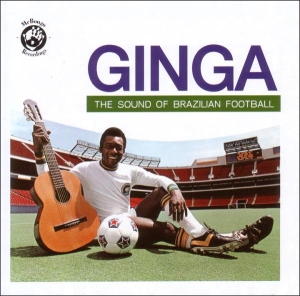 V/A - Ginga: The Sound Of Brazilian Football ryhmässä CD @ Bengans Skivbutik AB (3931471)