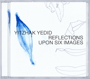 Yitzhak Yedid - Reflections Upon Six Imag ryhmässä CD @ Bengans Skivbutik AB (3931547)