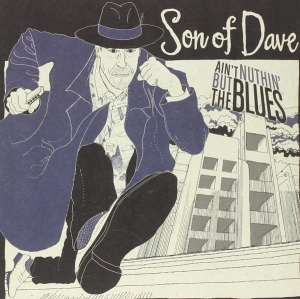 Son Of Dave - Ain't Nothin But The Blues ryhmässä VINYYLI @ Bengans Skivbutik AB (3931553)