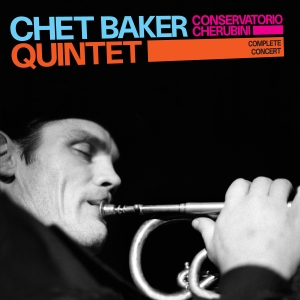 Chet Baker Quartet - Conservatorio Cherubini ryhmässä CD @ Bengans Skivbutik AB (3931557)