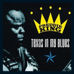 Freddie King - Texas In My Blues -2Cd- ryhmässä CD @ Bengans Skivbutik AB (3931631)