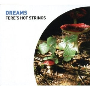 Dreams - Fere's Hot Strings ryhmässä CD @ Bengans Skivbutik AB (3931636)