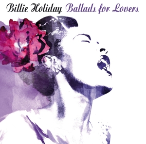 Billie Holiday - Ballads For Lovers ryhmässä CD @ Bengans Skivbutik AB (3931694)