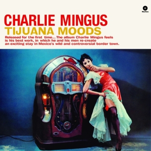 Charles Mingus - Tijuana Moods ryhmässä VINYYLI @ Bengans Skivbutik AB (3931700)