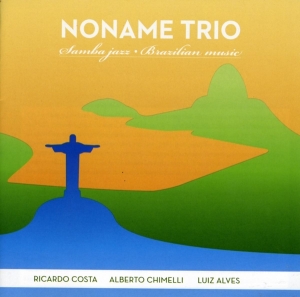 Noname Trio - Samba Jazz - Brazilian Music ryhmässä CD @ Bengans Skivbutik AB (3931704)