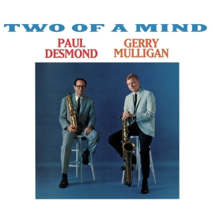 Paul & Gerry Mulligan Desmond - Two Of A Mind ryhmässä CD @ Bengans Skivbutik AB (3931736)