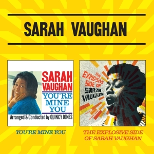 Sarah Vaughan - You're Mine You/Explosive Side Of Sarah Vaughan ryhmässä CD @ Bengans Skivbutik AB (3931737)