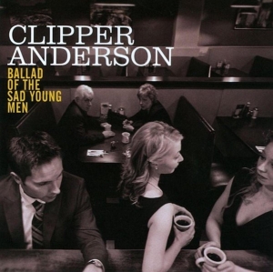 Anderson Clipper - Ballad Of The Sad Young Men ryhmässä CD @ Bengans Skivbutik AB (3931744)