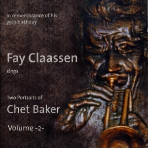 Fay Claassen - Two Portraits Of Chet Baker Vol. 2 ryhmässä CD @ Bengans Skivbutik AB (3931824)