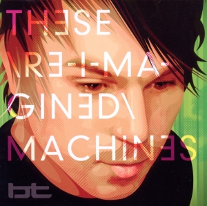 Bt - These Re-Imagined Machine ryhmässä CD @ Bengans Skivbutik AB (3931953)