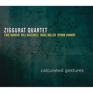 Ziggurat -Quartet- - Calculated Gestures ryhmässä CD @ Bengans Skivbutik AB (3931961)