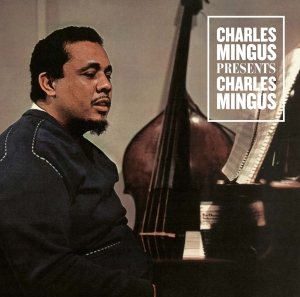 Charles Mingus - Presents Charles Mingus ryhmässä CD @ Bengans Skivbutik AB (3931996)