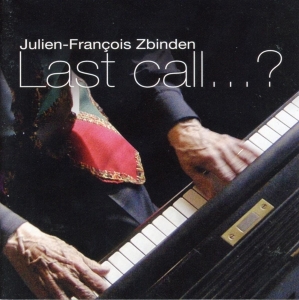 Zbinden Julien-Francois - Last Call ryhmässä CD @ Bengans Skivbutik AB (3932009)