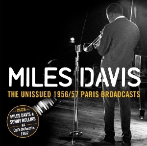 Miles Davis - Unissued 1956/57 Paris Broadcasts ryhmässä Minishops / Miles Davis @ Bengans Skivbutik AB (3932018)