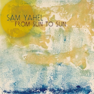 Yahel Sam -Trio- - From Sun To Sun ryhmässä CD @ Bengans Skivbutik AB (3932024)