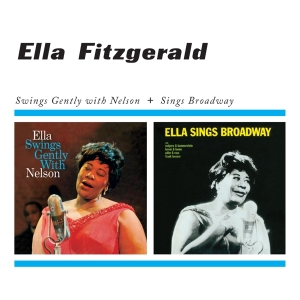 Ella Fitzgerald - Swings Gently With Nelson/Sings Broadway ryhmässä CD @ Bengans Skivbutik AB (3932112)