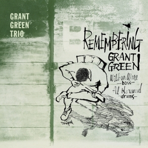 Grant -Trio- Green - Remembering Grant Green ryhmässä CD @ Bengans Skivbutik AB (3932114)