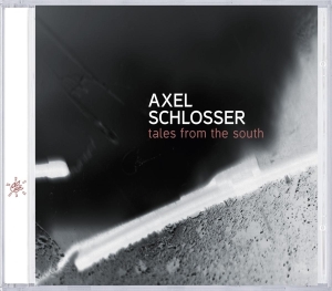 Axel Schlosser - Tales From The South ryhmässä CD @ Bengans Skivbutik AB (3932130)