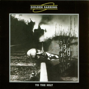 Golden Earring - To The Hilt ryhmässä CD @ Bengans Skivbutik AB (3932155)