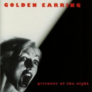 Golden Earring - Prisoner Of The Night ryhmässä CD @ Bengans Skivbutik AB (3932169)