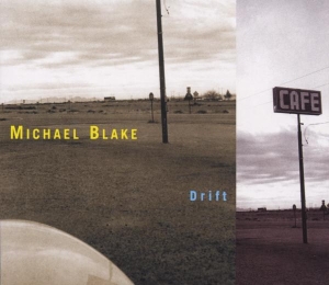 Michael Blake - Drift ryhmässä CD @ Bengans Skivbutik AB (3932197)