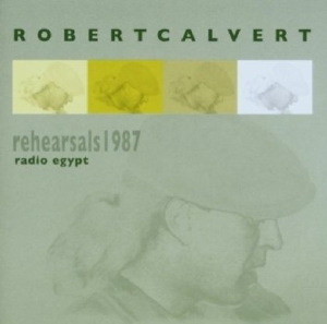 Calvert Robert - Rehearsals 1987-Radio Egypt ryhmässä CD @ Bengans Skivbutik AB (3932298)