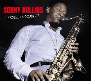 Rollins Sonny - Saxophone Colossus + Work Time ryhmässä CD @ Bengans Skivbutik AB (3932318)