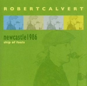 Calvert Robert - Newcastle 1986: Ship Of ryhmässä CD @ Bengans Skivbutik AB (3932321)