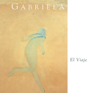 Gabriela - El Viaje ryhmässä CD @ Bengans Skivbutik AB (3932336)