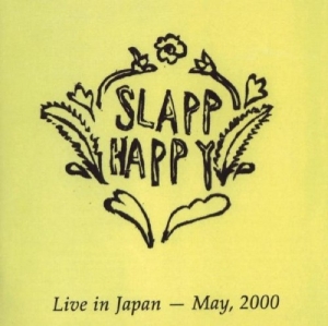 Slapp Happy - Live In Japan May 2000 ryhmässä CD @ Bengans Skivbutik AB (3932421)