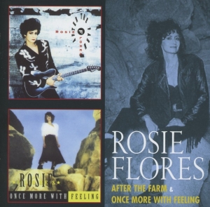 Rosie Flores - After The Farm / Once More With Feeling ryhmässä CD @ Bengans Skivbutik AB (3932484)