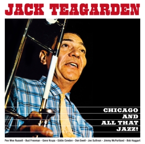 Teagarden Jack - Chicago And All That Jazz! ryhmässä CD @ Bengans Skivbutik AB (3932502)