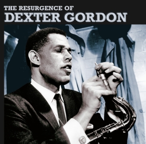 Gordon Dexter - Resurgence Of Dexter Gordon ryhmässä CD @ Bengans Skivbutik AB (3932517)