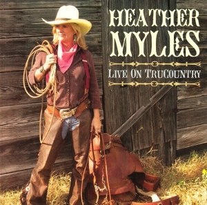 Heather & The Cadillac Cowboys Myles - Live On Trucountry ryhmässä CD @ Bengans Skivbutik AB (3932557)