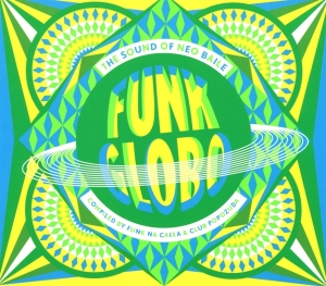 Various - Funk Globo:Sound Of Neo Baile ryhmässä CD @ Bengans Skivbutik AB (3932559)