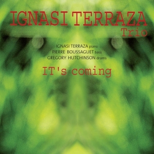 Terraza Ignasi -Trio- - It's Coming ryhmässä CD @ Bengans Skivbutik AB (3932924)