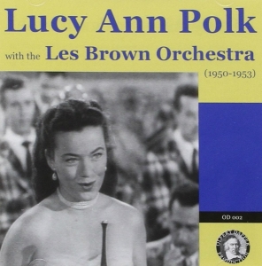 Lucy Ann Polk - Lucy Ann Polk With The Les Brown Orchestra ryhmässä CD @ Bengans Skivbutik AB (3932936)