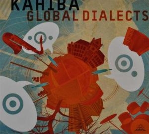 Kahiba - Global Dialects ryhmässä CD @ Bengans Skivbutik AB (3932970)