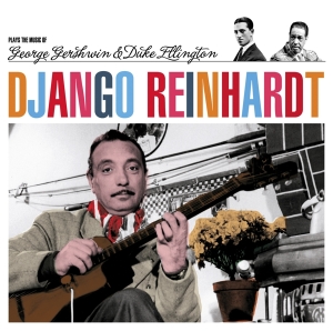 Django Reinhardt - Plays George Gershwin & Duke Ellington ryhmässä CD @ Bengans Skivbutik AB (3932980)