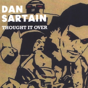 Dan Sartain - Thought It Over ryhmässä VINYYLI @ Bengans Skivbutik AB (3933153)