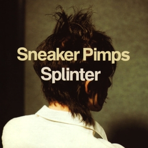 Sneaker Pimps - Splinter ryhmässä VINYYLI @ Bengans Skivbutik AB (3933180)