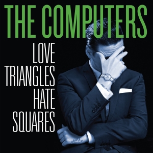 Computers - Love Triangles, Hate Squares ryhmässä VINYYLI @ Bengans Skivbutik AB (3933183)