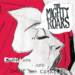 Mighty Roars - Swine & Cockerel ryhmässä VINYYLI @ Bengans Skivbutik AB (3933185)