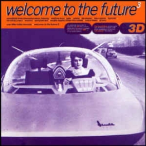 V/A - Welcome To The Future 1 ryhmässä CD @ Bengans Skivbutik AB (3933216)