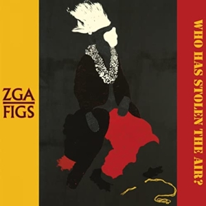 Zga Vs Figs - Who Has Stolen The Air? ryhmässä CD @ Bengans Skivbutik AB (3933232)