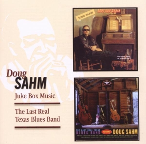 Doug Sahm - Juke Box Music/The Last Real Texas Blues Band ryhmässä CD @ Bengans Skivbutik AB (3933310)