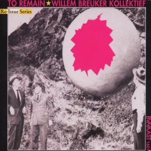 Willem Breuker Kollektief - To Remain ryhmässä CD @ Bengans Skivbutik AB (3933516)