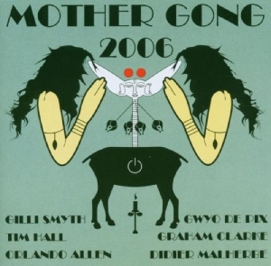 Mother Gong - 2006 ryhmässä CD @ Bengans Skivbutik AB (3933547)