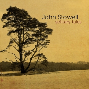 John Stowell - Solitary Tales ryhmässä CD @ Bengans Skivbutik AB (3933624)